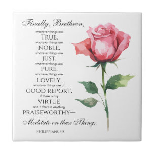 Philippians 4:8 Whatever things are Noble Flower Ceramic Tile