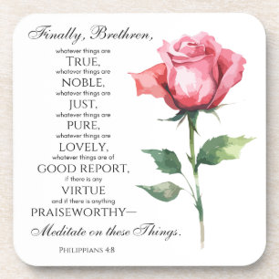 Philippians 4:8 Whatever things are Noble Flower Coaster