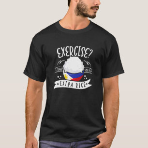 Philippine Flag Exercise I Though You Said Extra R T-Shirt