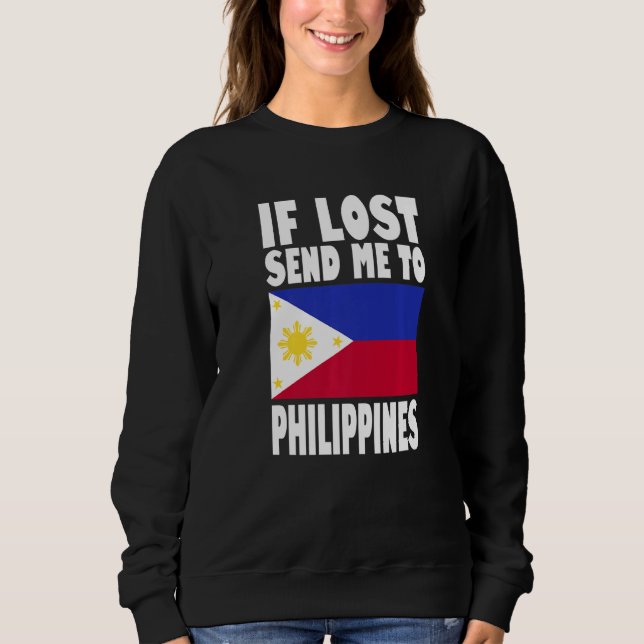 Philippines Flag Design  If lost send me to Philip Sweatshirt (Front)