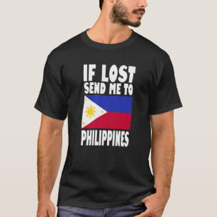 Philippines Flag Design  If lost send me to Philip T-Shirt