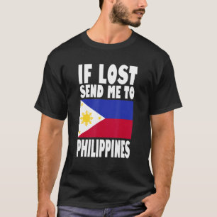 Philippines Flag Design  If lost send me to Philip T-Shirt
