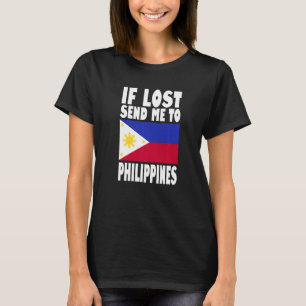 Philippines Flag Design If lost send me to Philip T-Shirt