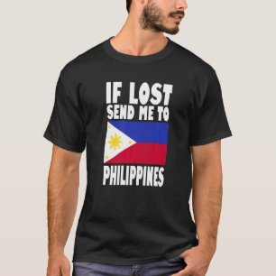 Philippines Flag Design If lost send me to Philip T-Shirt