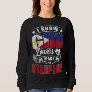 Philippines Flag God Loves Me Philipinos Sweatshirt
