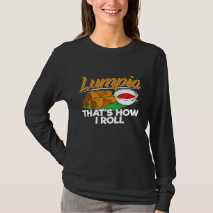 Philippines Lumpia Spring Roll T Shirt Filipino F