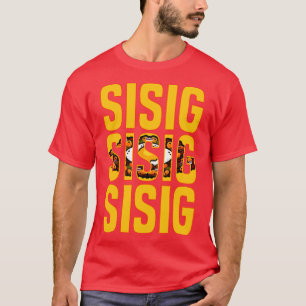 Philippines Sisig Sisig Sisig T-Shirt