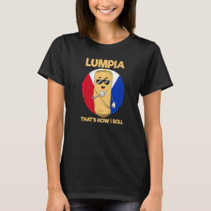 Philippines Spring Rolls Filipino Filipina Lumpia T-Shirt