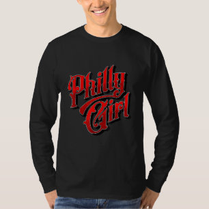 Philly Girl Philadelphia Home Town Pride Philly J T-Shirt