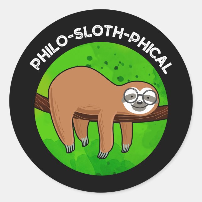 Philo-sloth-phical Funny Animal Sloth Pun Dark BG Classic Round Sticker (Front)