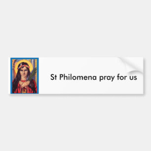 Philomena, St Philomena pray for us Bumper Sticker