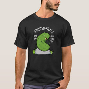 Philoso-pickle Funny Pickle Pun Dark BG T-Shirt