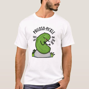 Philoso-pickle Funny Pickle Pun T-Shirt