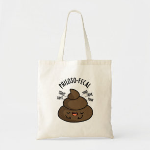 Philosop-fecal Funny Poop Pun  Tote Bag