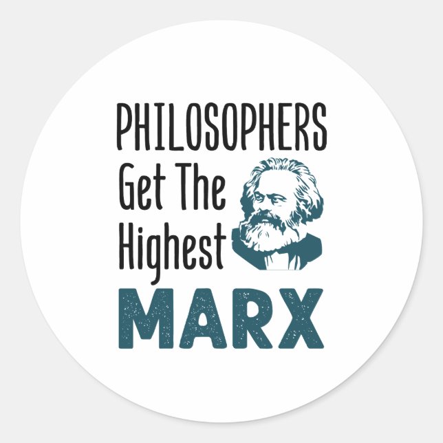 Philosophers Get the Highest Marx Philosophy Funny Classic Round Sticker (Front)