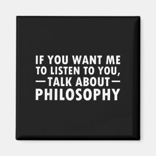Philosophy Funny Gift Philosopher Quote Student Te Magnet