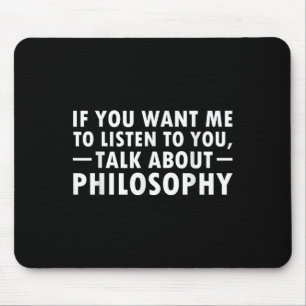 Philosophy Funny Gift Philosopher Quote Student Te Mouse Pad