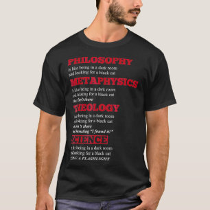 Philosophy Metaphysics Theology Science Humor _2  T-Shirt