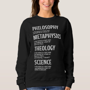 Philosophy Metaphysics Theology Science Scientist Sweatshirt