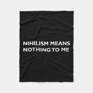 Philosophy, Nihilism, Funny, Philosopher T Shirt  Fleece Blanket