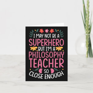 Philosophy Teacher Funny Hero Quote Premium Card