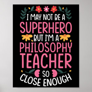 Philosophy Teacher Funny Hero Quote Premium Poster