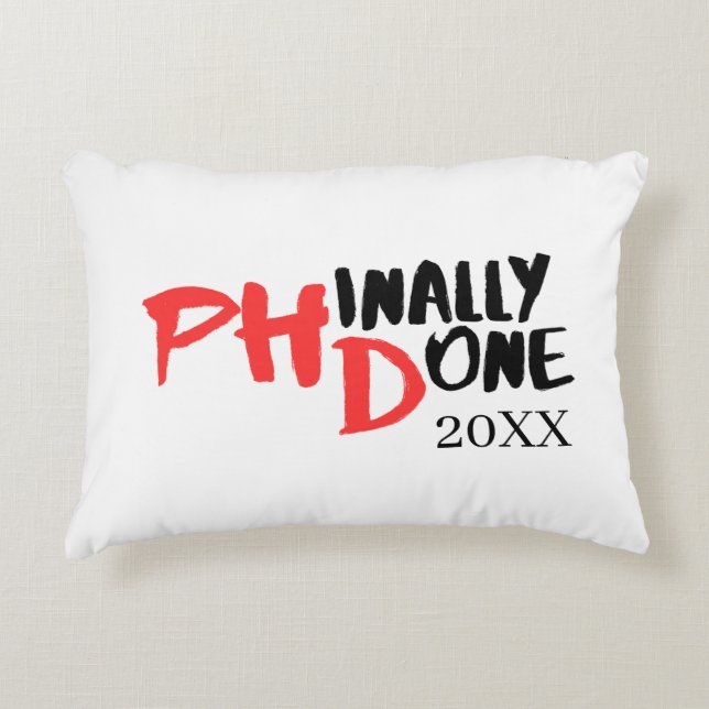Phinally done - Funny PHD Graduation Quote Design Decorative Cushion (Front)