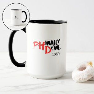 Phinally done - Funny PHD Graduation Quote Design Mug