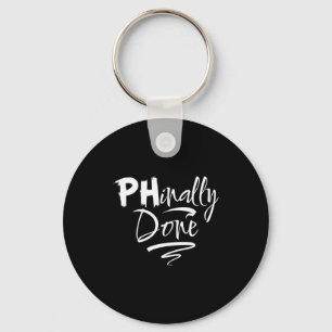 Phinally done - funny phd student senior graduatio key ring
