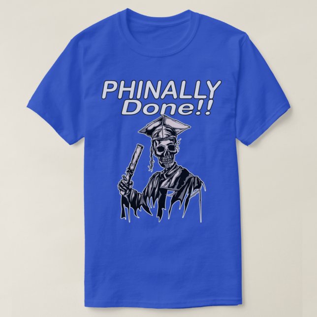 Phinally Done Funny SKELETON Graduate T-Shirt (Design Front)