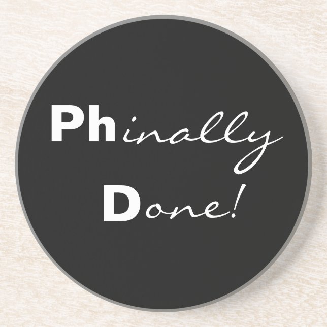 Phinally Done! Ph.D. Graduate Coaster (Front)