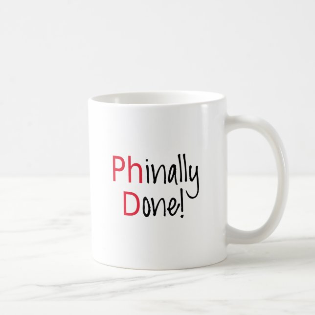 Phinally Done,  PhD graduate, graduation gift Coffee Mug (Right)