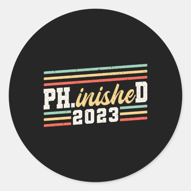 Phinished 2023 Phd Doctor Of Philosophy Classic Round Sticker (Front)