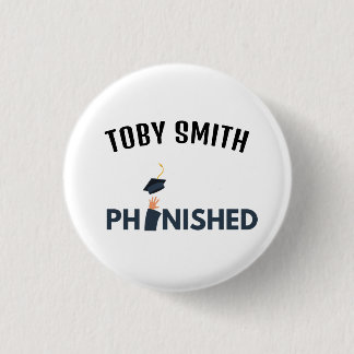 PhinisheD: Celebrate PhD graduation 3 Cm Round Badge