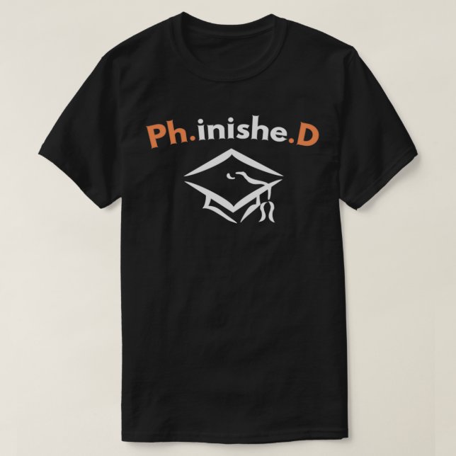 Phinished PhD 6 T-Shirt (Design Front)
