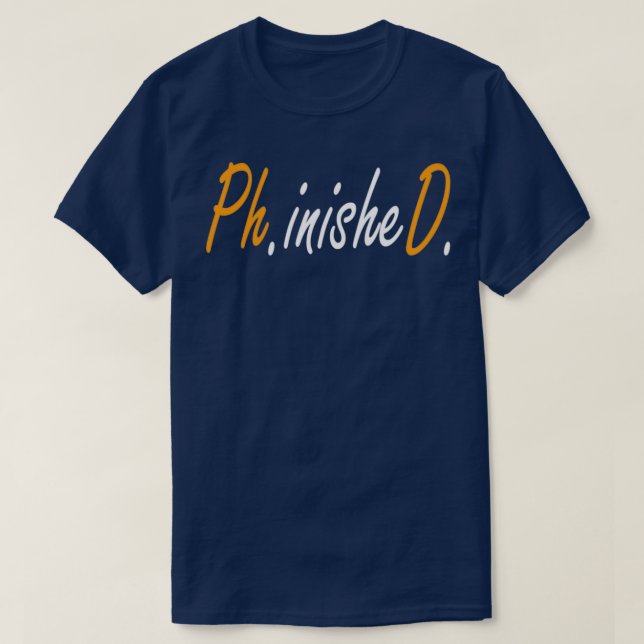 Phinished Phd Funny Doctorate Graduation 12 T-Shirt (Design Front)