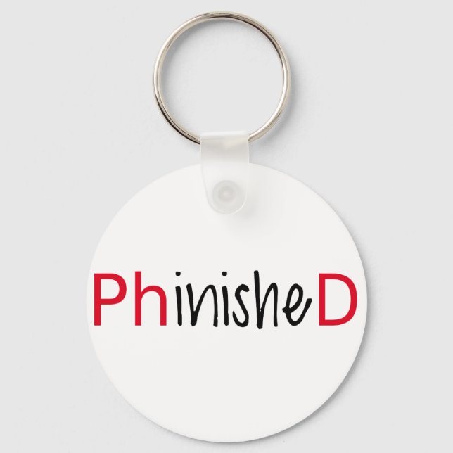 Phinished, word art, text design for PhD graduates Key Ring (Front)