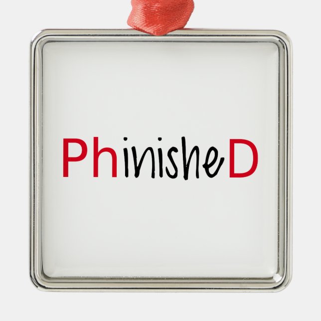 Phinished, word art, text design for PhD graduates Metal Ornament (Front)