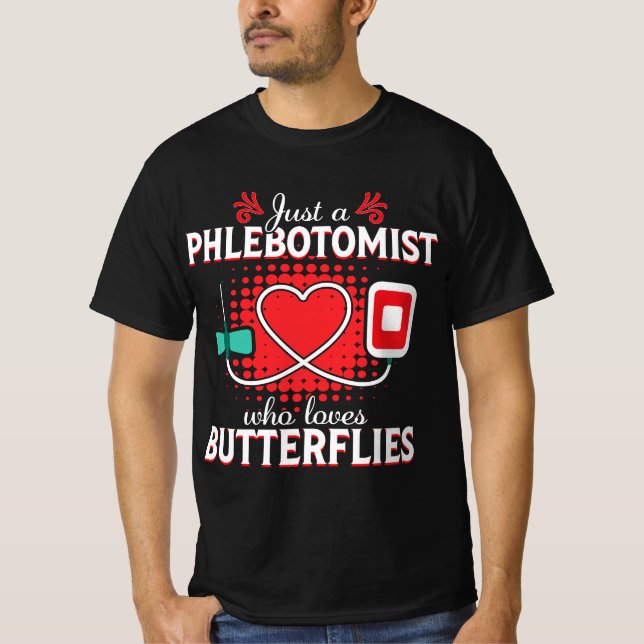 Phlebotomis Butterfly Needle Funny Phlebotomy Gift T-Shirt (Front)