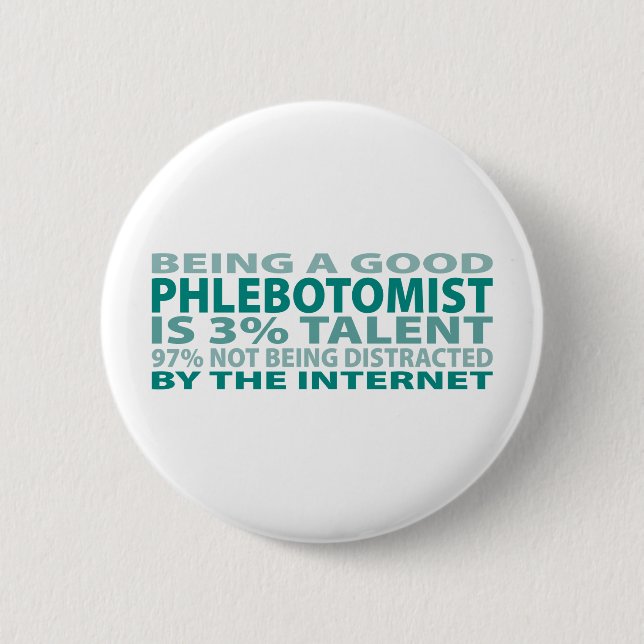Phlebotomist 3% Talent 6 Cm Round Badge (Front)