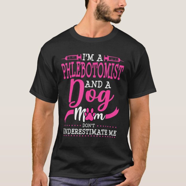 Phlebotomist Dog Mum Owner Pug Goldendoodle Chihua T-Shirt (Front)