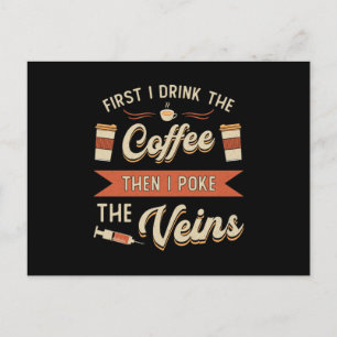 Phlebotomist First I Drink The Coffee Phlebotomy Postcard