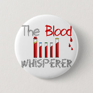 Phlebotomist Gifts "The Blood Whisperer" 6 Cm Round Badge