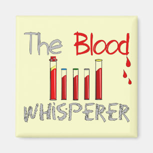 Phlebotomist Gifts "The Blood Whisperer" Magnet