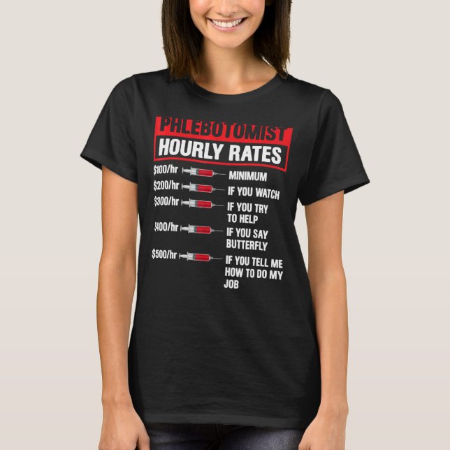 Phlebotomist Hourly Rate Phlebotomy Men Women T-Shirt (Front)