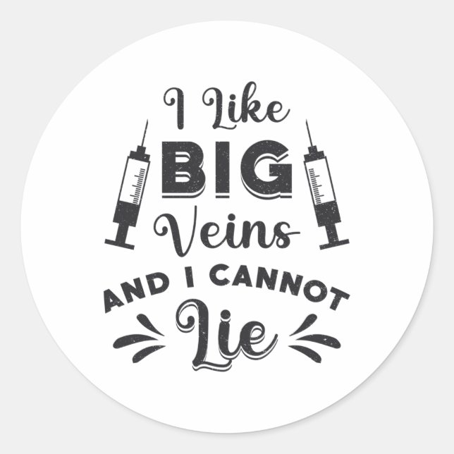 Phlebotomist I Like Big Veins Phlebotomy Gift Classic Round Sticker (Front)
