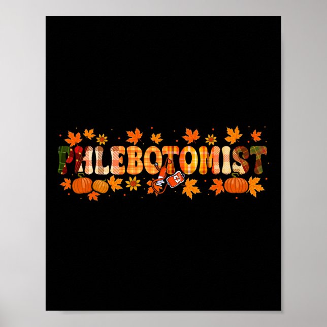 Phlebotomist Job Thanksgiving Fall Leaves Pumpkins Poster (Front)