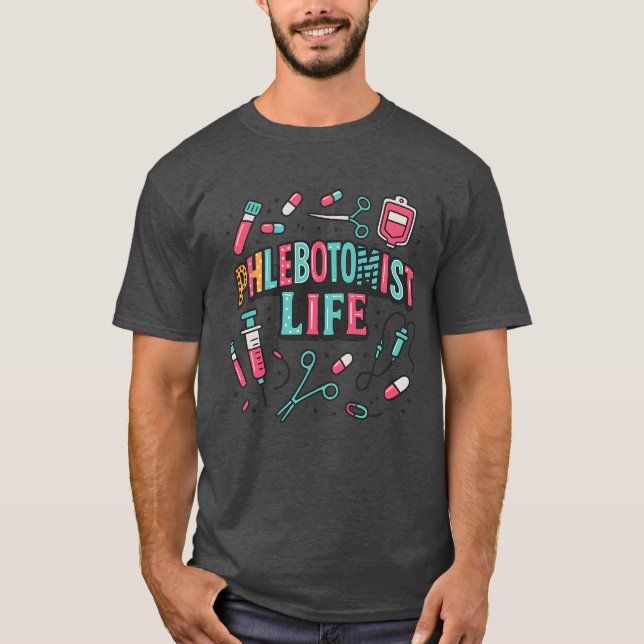 PHLEBOTOMIST LIFE T-Shirt (Front)