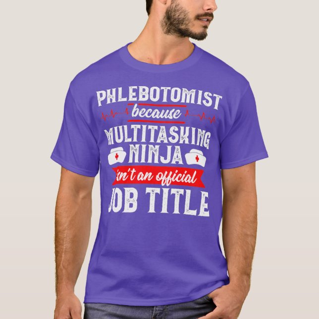 Phlebotomist Multitasking Ninja Phlebotomy Tech T-Shirt (Front)