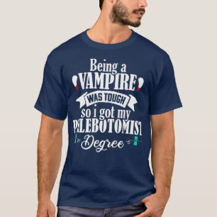 Phlebotomist Nurse Funny Vampire Phlebotomy Gift T-Shirt